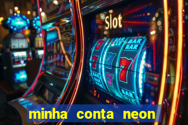 minha conta neon foi bloqueada